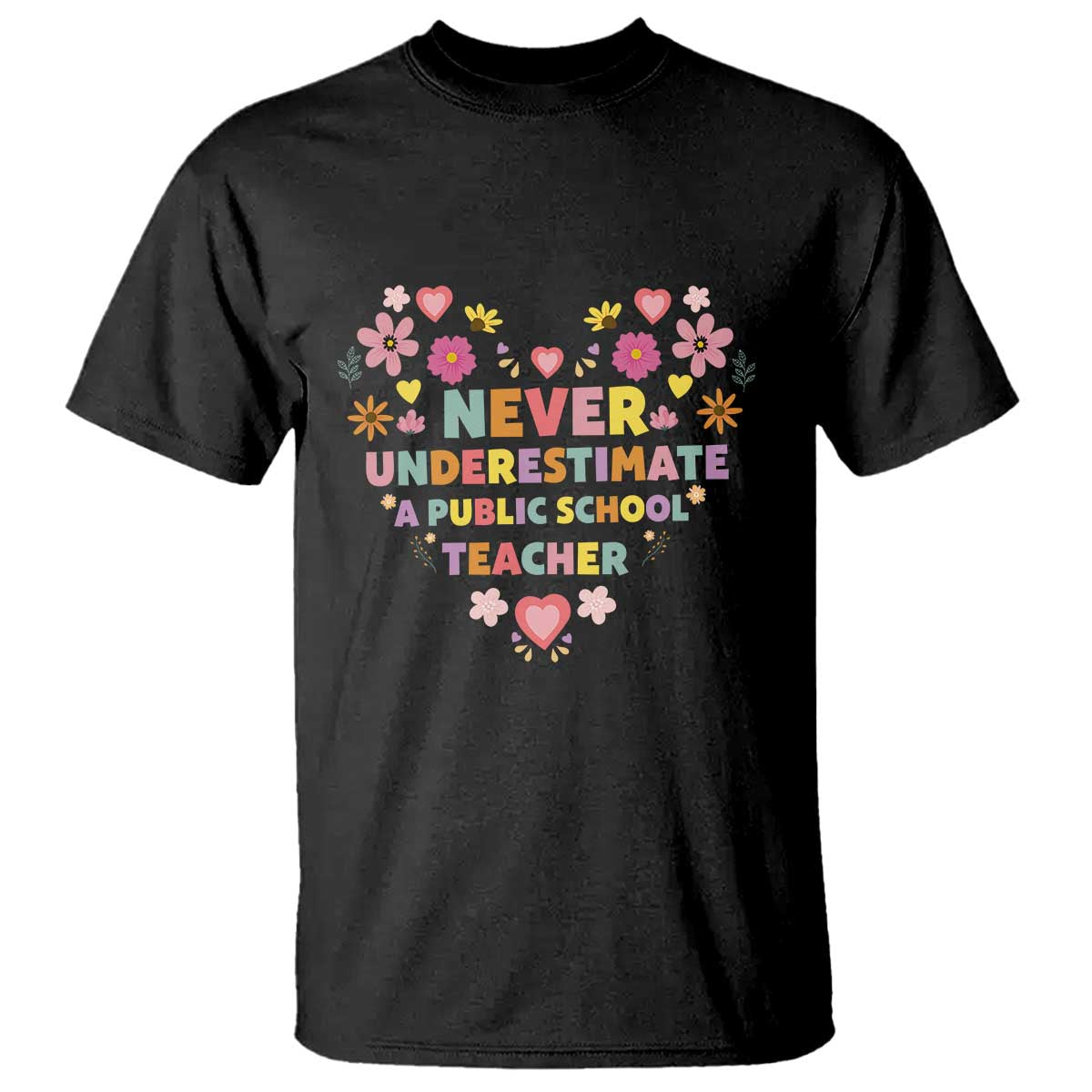 Harris Walz Supporter T Shirt Never Underestimate A Public School Teacher Flower Heart - Wonder Print Shop