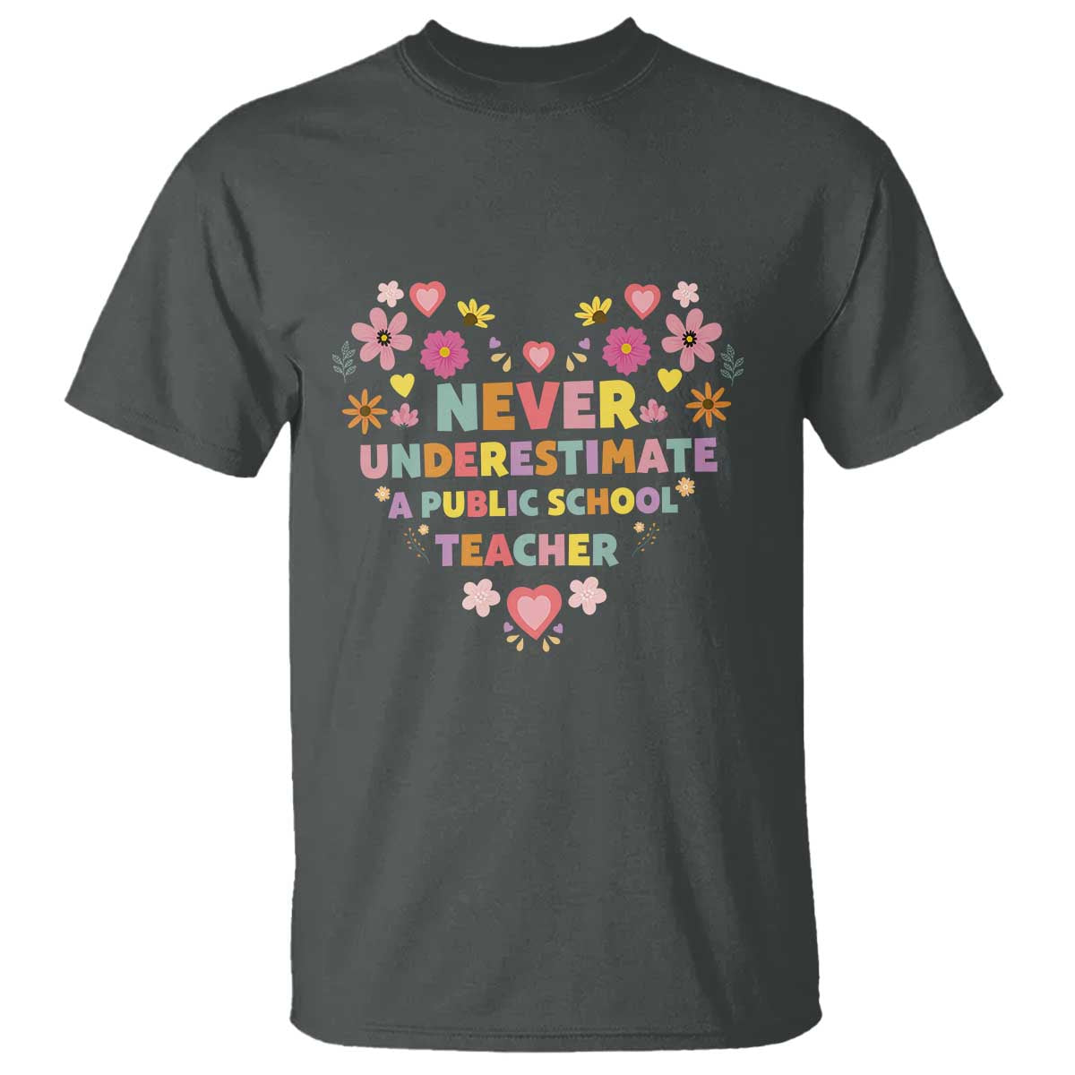 Harris Walz Supporter T Shirt Never Underestimate A Public School Teacher Flower Heart - Wonder Print Shop