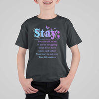 Suicide Prevention Awareness T Shirt For Kid Stay You Can Talk To Me Your Story Is Not Over Your Life Matters Semicolon - Wonder Print Shop