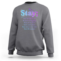 Suicide Prevention Awareness Sweatshirt Stay You Can Talk To Me Your Story Is Not Over Your Life Matters Semicolon - Wonder Print Shop