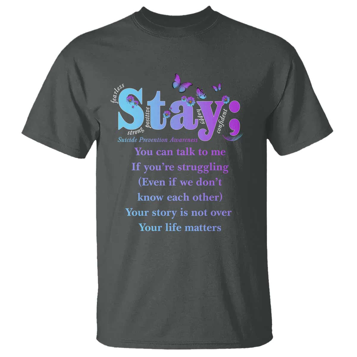 Suicide Prevention Awareness T Shirt Stay You Can Talk To Me Your Story Is Not Over Your Life Matters Semicolon - Wonder Print Shop