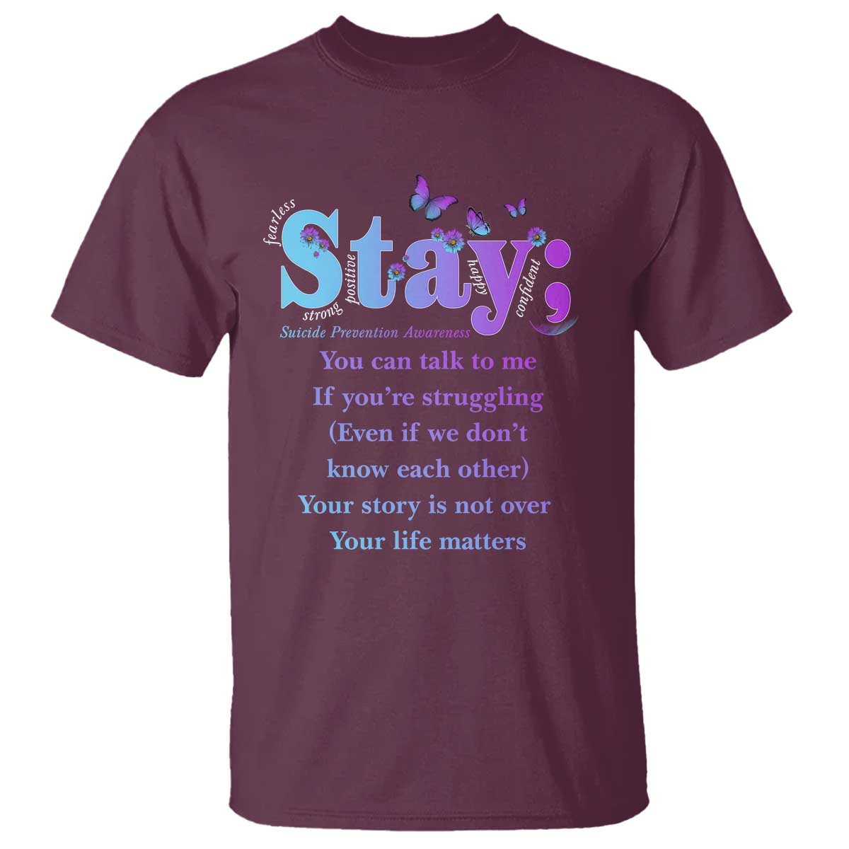 Suicide Prevention Awareness T Shirt Stay You Can Talk To Me Your Story Is Not Over Your Life Matters Semicolon - Wonder Print Shop