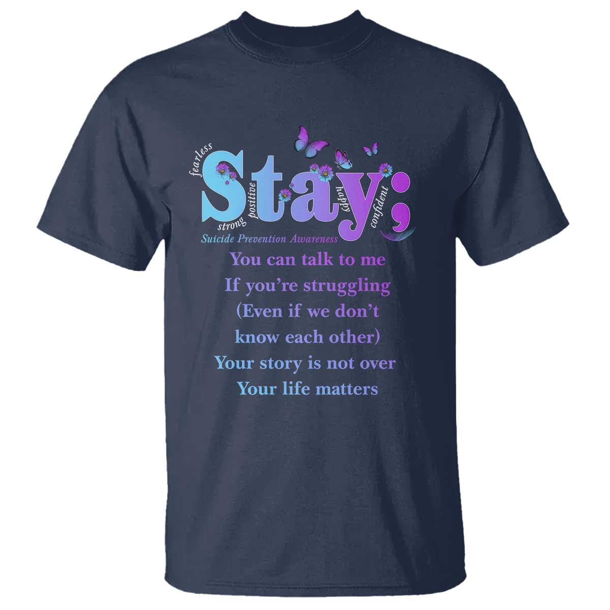 Suicide Prevention Awareness T Shirt Stay You Can Talk To Me Your Story Is Not Over Your Life Matters Semicolon - Wonder Print Shop