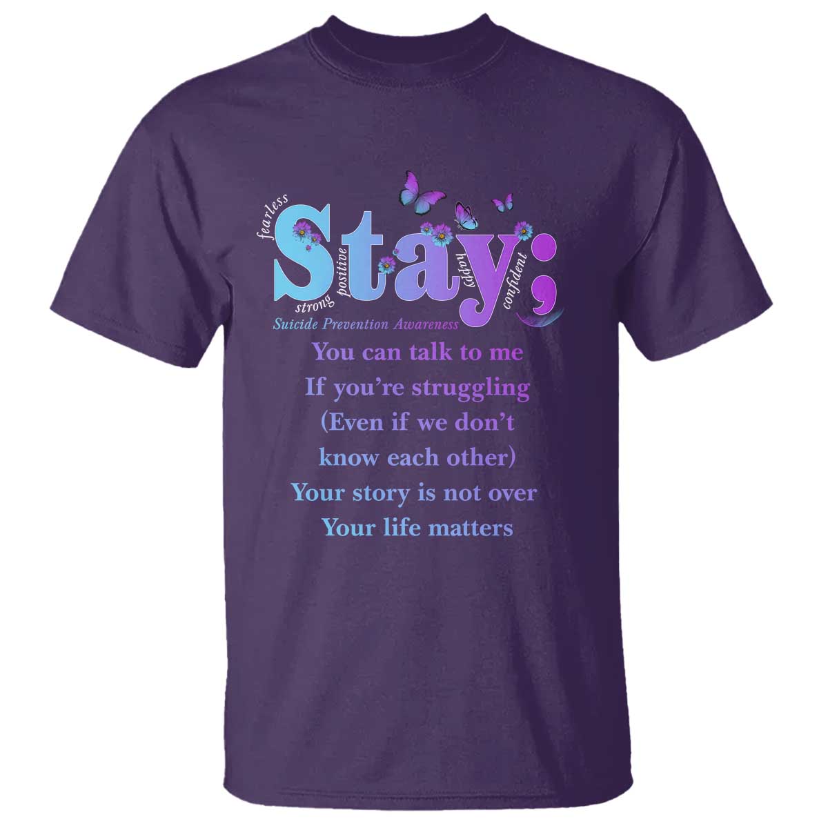 Suicide Prevention Awareness T Shirt Stay You Can Talk To Me Your Story Is Not Over Your Life Matters Semicolon - Wonder Print Shop
