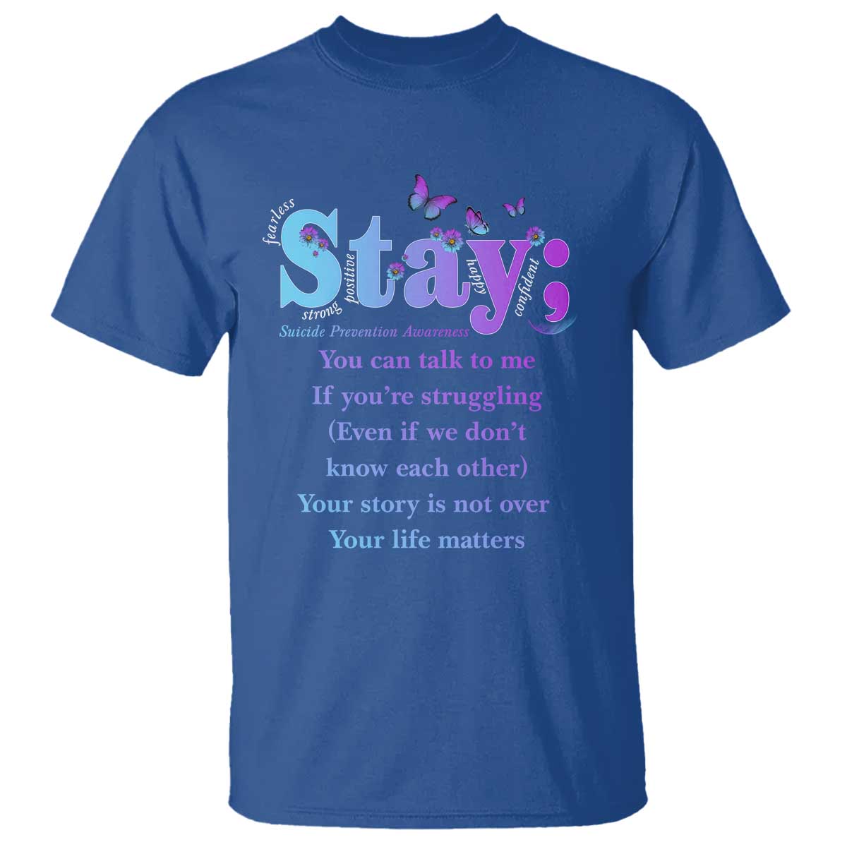 Suicide Prevention Awareness T Shirt Stay You Can Talk To Me Your Story Is Not Over Your Life Matters Semicolon - Wonder Print Shop