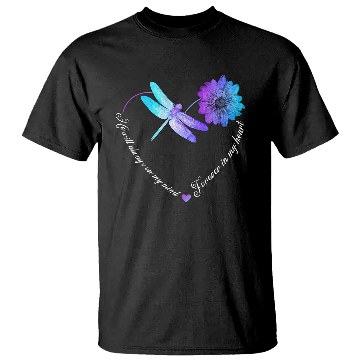 Suicide Prevention Awareness T Shirt He Will Always On My Mind Forever In My Heart Dragonfly Flower - Wonder Print Shop