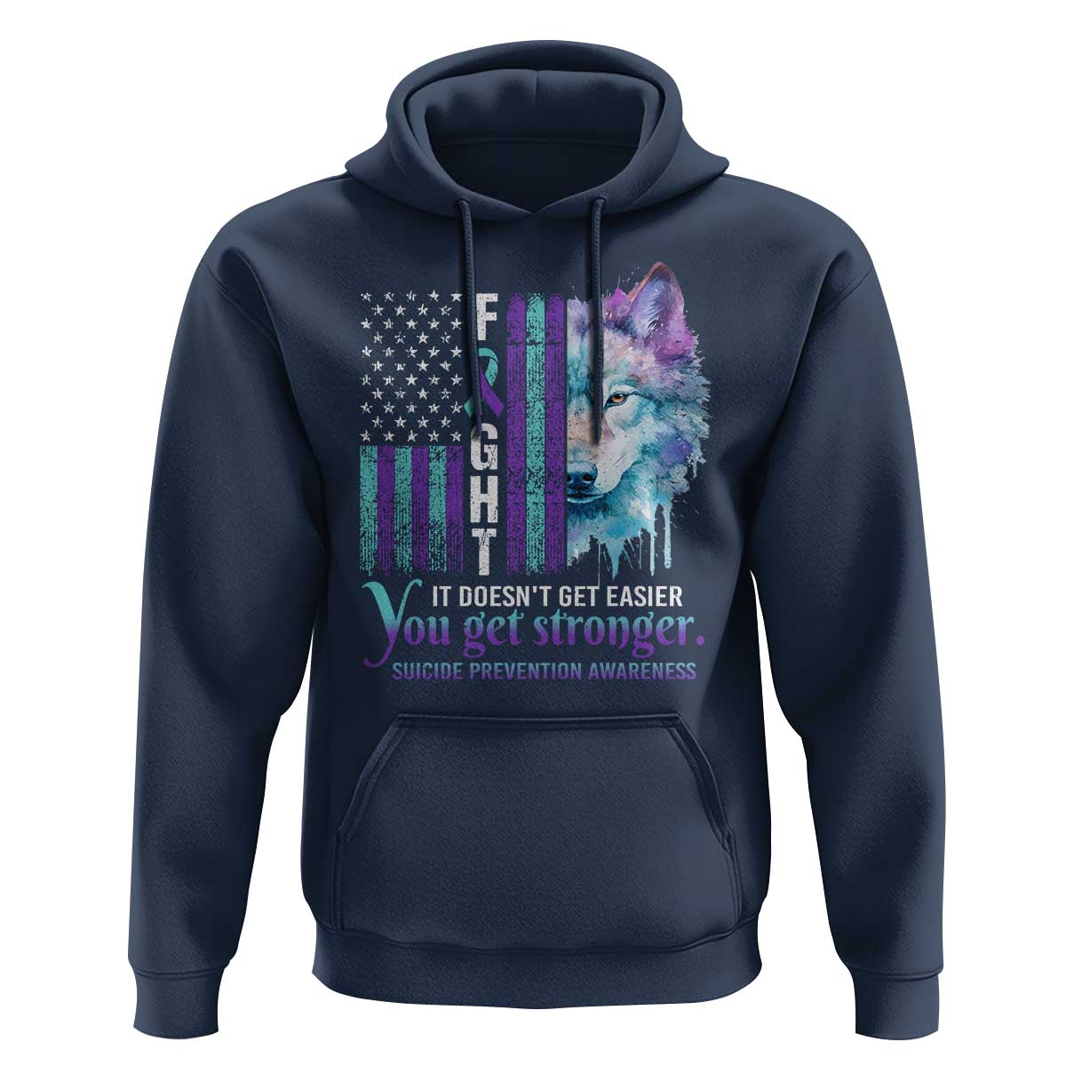 Suicide Prevention Awareness Hoodie Fight It Doesn't Get Easier You Get Stronger Wolf American Flag - Wonder Print Shop