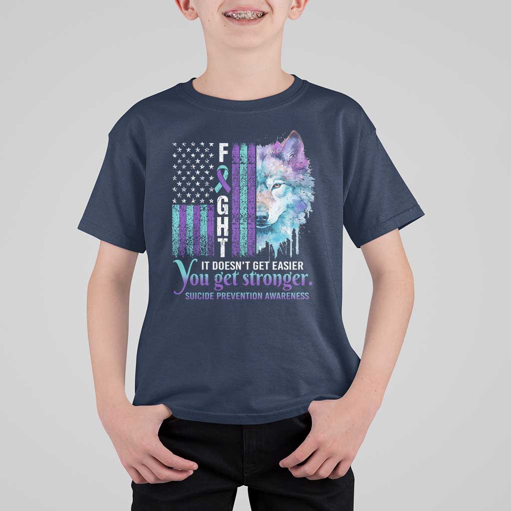 Suicide Prevention Awareness T Shirt For Kid Fight It Doesn't Get Easier You Get Stronger Wolf American Flag - Wonder Print Shop