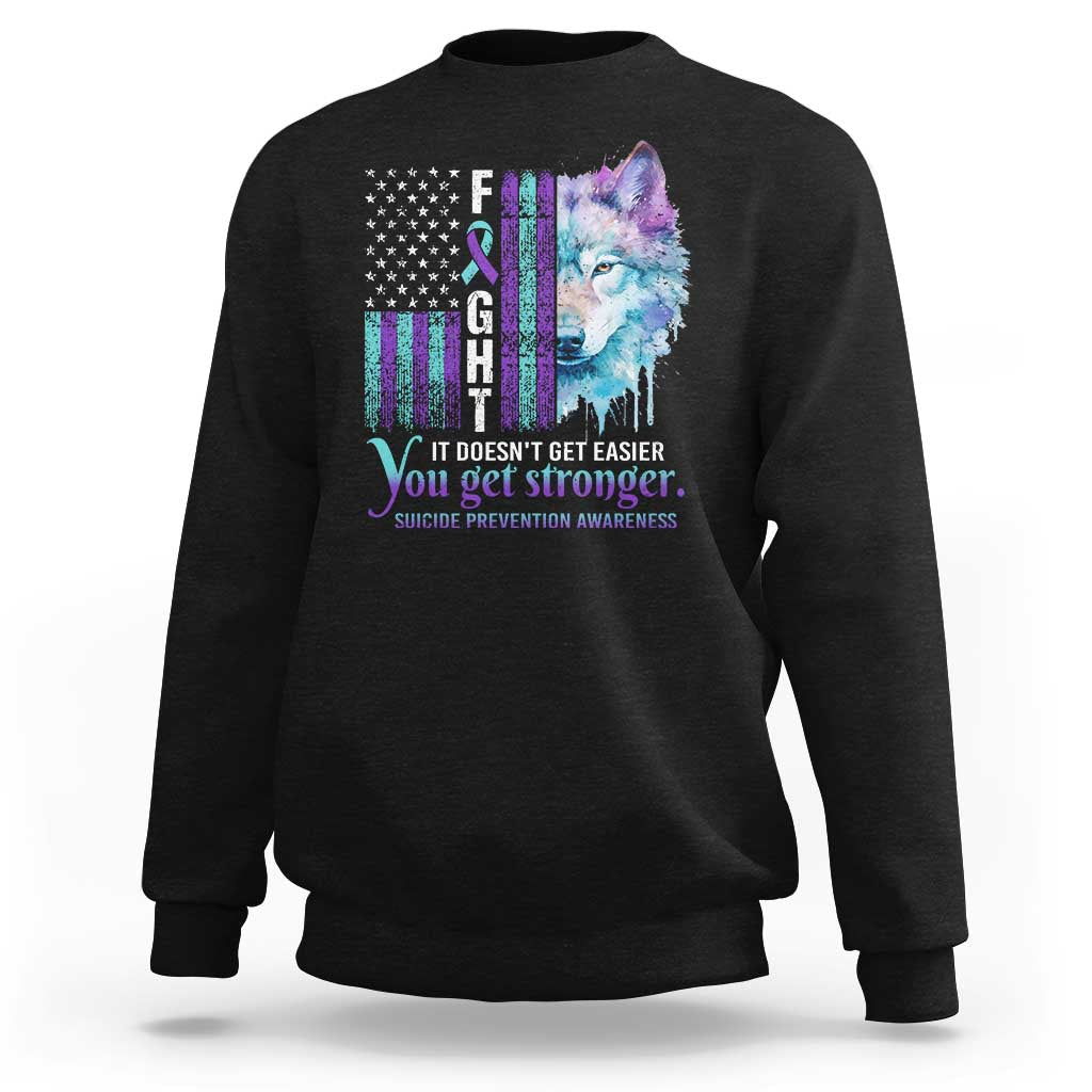 Suicide Prevention Awareness Sweatshirt Fight It Doesn't Get Easier You Get Stronger Wolf American Flag - Wonder Print Shop