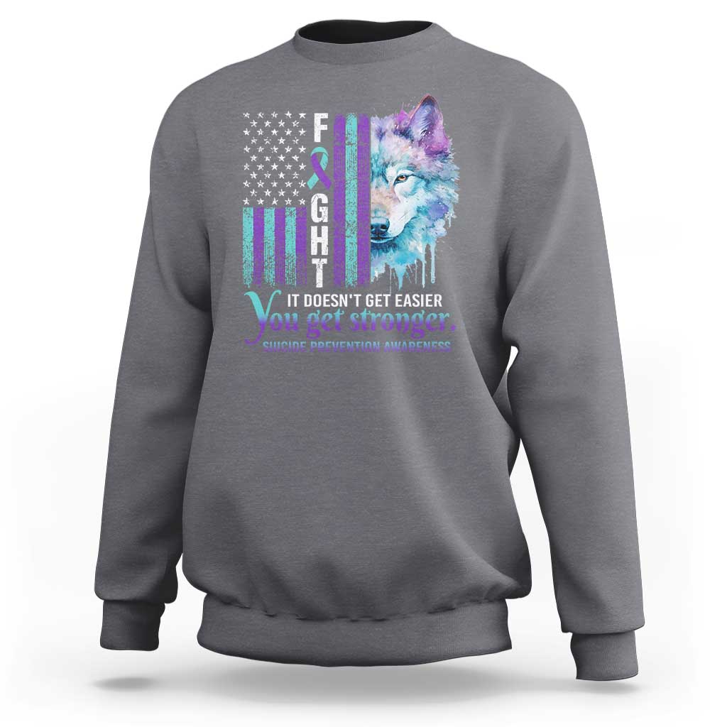 Suicide Prevention Awareness Sweatshirt Fight It Doesn't Get Easier You Get Stronger Wolf American Flag - Wonder Print Shop