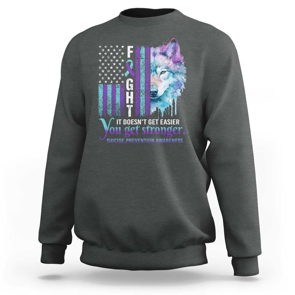 Suicide Prevention Awareness Sweatshirt Fight It Doesn't Get Easier You Get Stronger Wolf American Flag - Wonder Print Shop