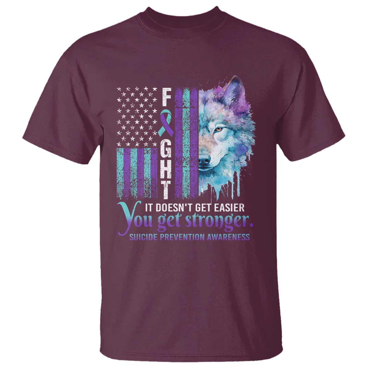 Suicide Prevention Awareness T Shirt Fight It Doesn't Get Easier You Get Stronger Wolf American Flag - Wonder Print Shop
