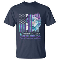 Suicide Prevention Awareness T Shirt Fight It Doesn't Get Easier You Get Stronger Wolf American Flag - Wonder Print Shop