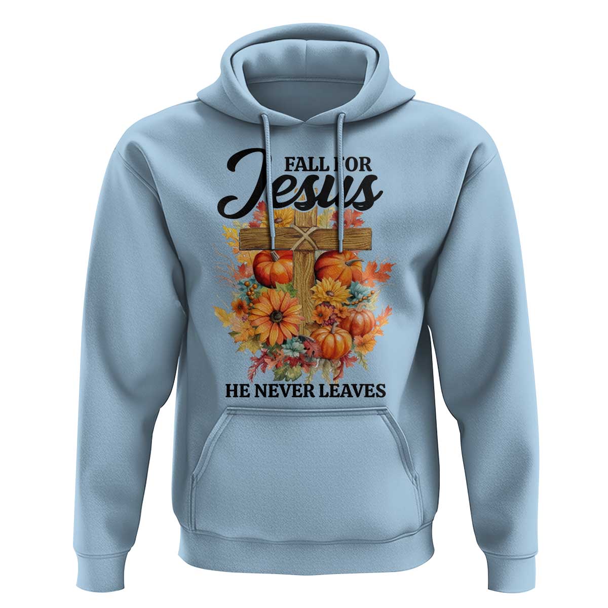 Funny Christian Hoodie Fall For Jesus He Never Leaves Thanksgiving