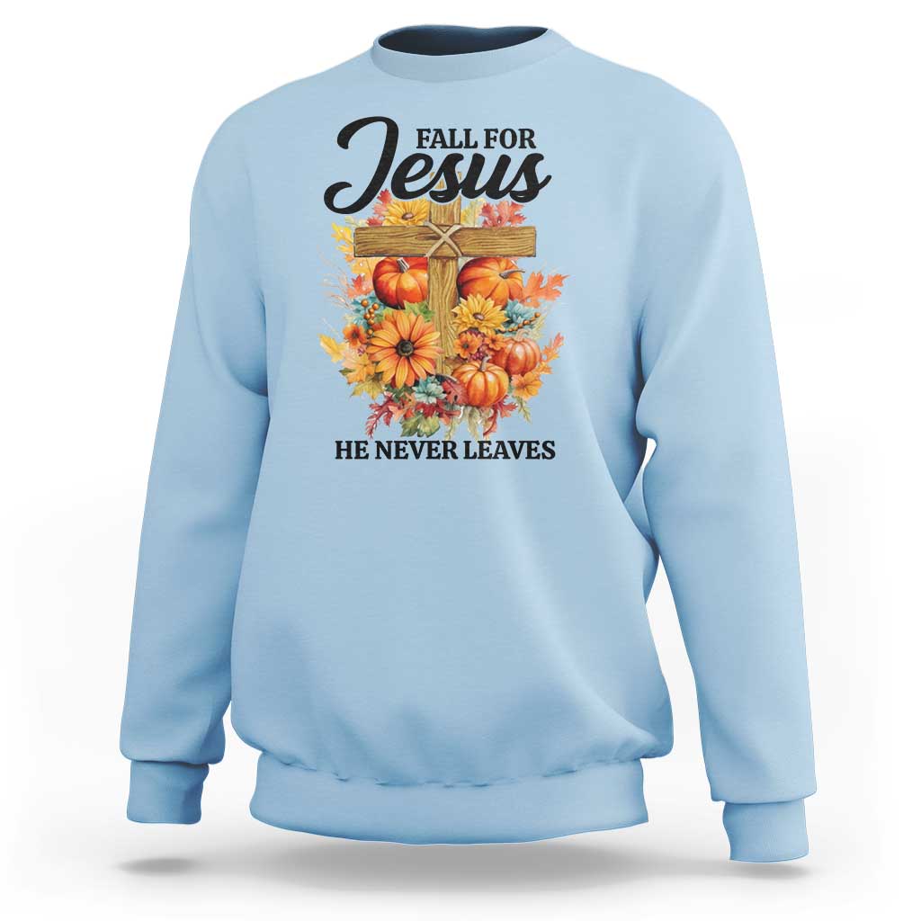 Funny Christian Sweatshirt Fall For Jesus He Never Leaves Thanksgiving - Wonder Print Shop