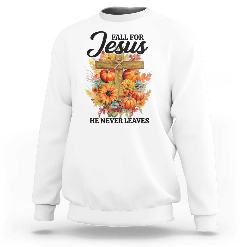 Funny Christian Sweatshirt Fall For Jesus He Never Leaves Thanksgiving - Wonder Print Shop