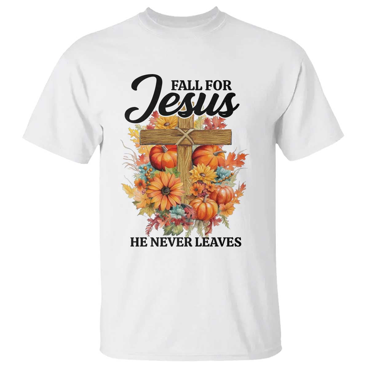 Funny Christian T Shirt Fall For Jesus He Never Leaves Thanksgiving - Wonder Print Shop
