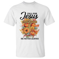 Funny Christian T Shirt Fall For Jesus He Never Leaves Thanksgiving - Wonder Print Shop