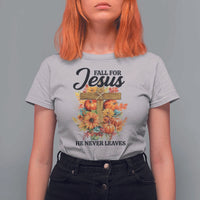 Funny Christian T Shirt For Women Fall For Jesus He Never Leaves Thanksgiving - Wonder Print Shop