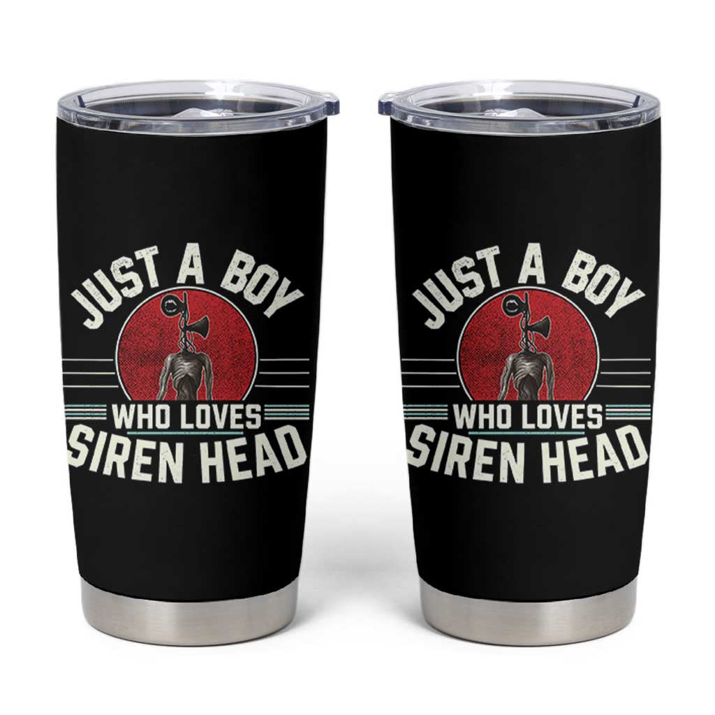 Funny Just A Boy Who Loves Siren Head Tumbler Cup Supernatural Cryptid Monster - Wonder Print Shop