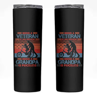 Veteran Grandpa Skinny Tumbler Being A Veteran Is An Honor Being A Grandpa Is Priceless