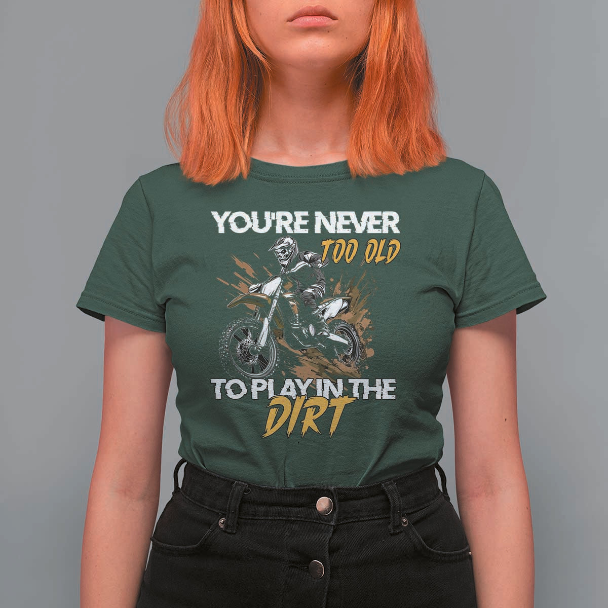 Dirt Bike T Shirt For Women You're Never Too Old To Play In The Dirt Skeleton - Wonder Print Shop
