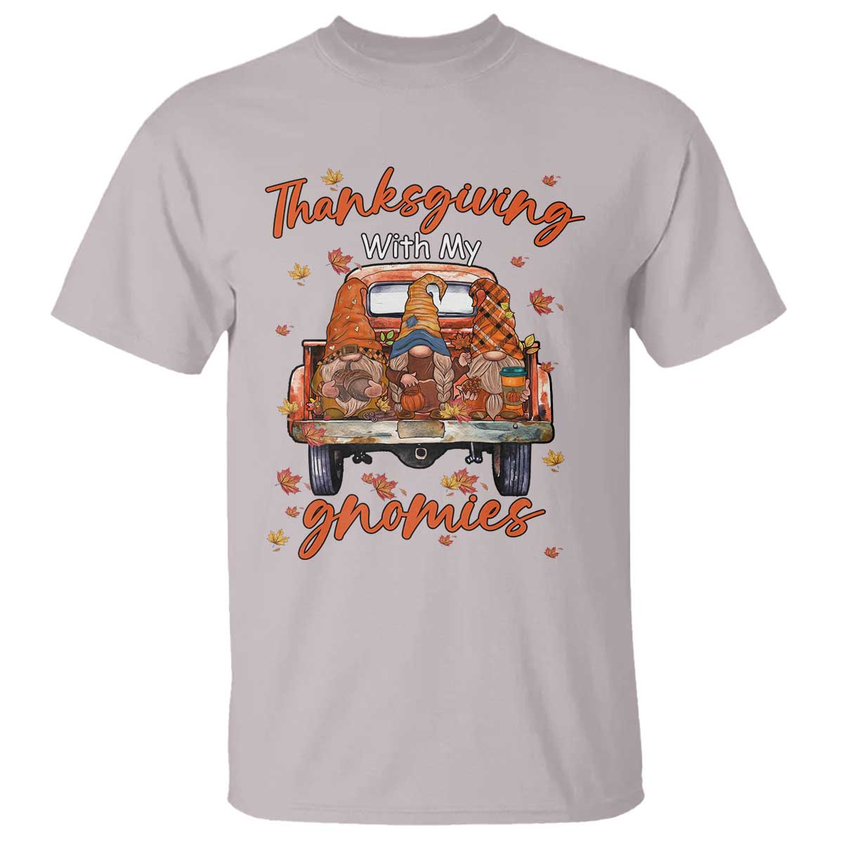 Thanksgiving Day T Shirt Thanksgiving With My Gnomies Car Fall Season - Wonder Print Shop