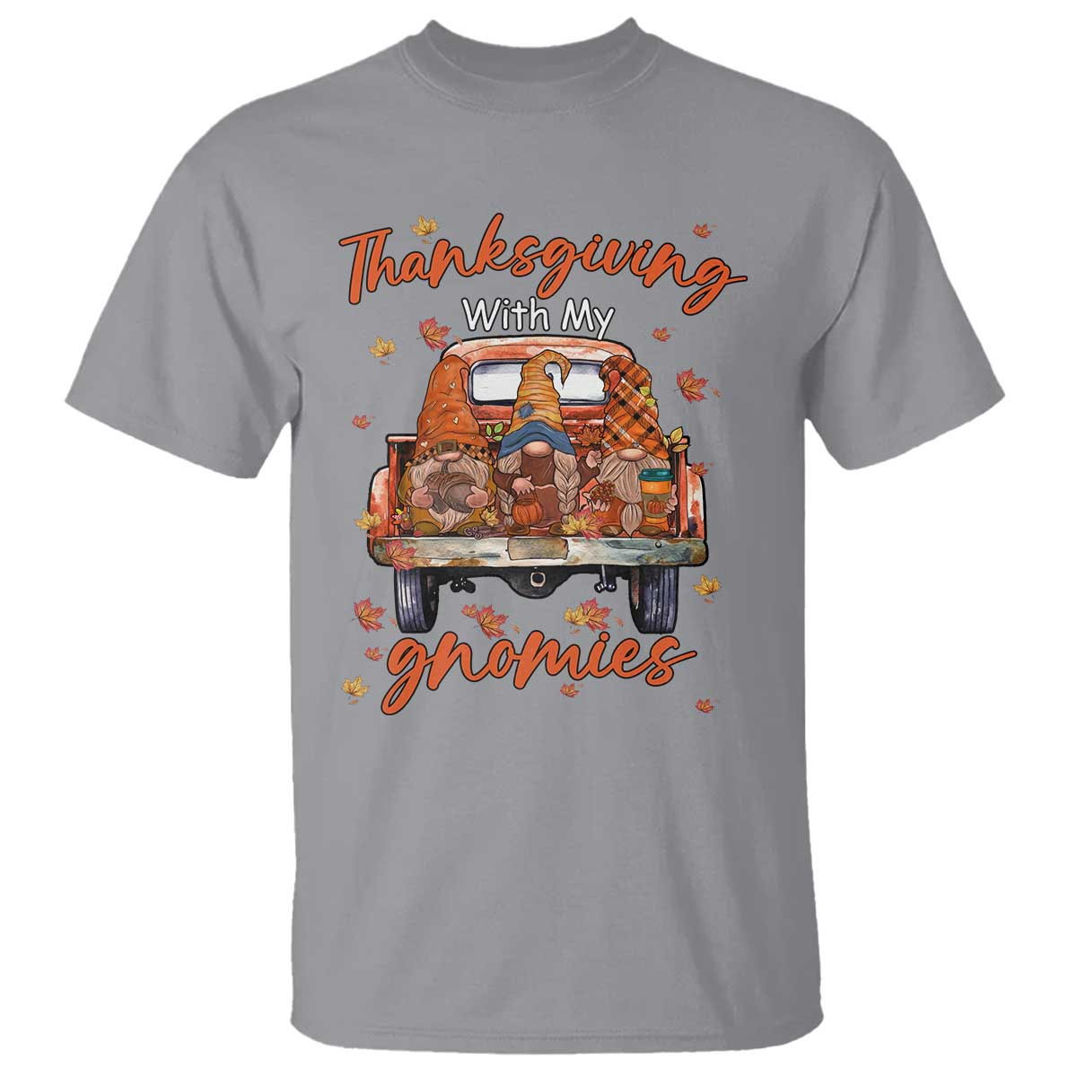 Thanksgiving Day T Shirt Thanksgiving With My Gnomies Car Fall Season - Wonder Print Shop