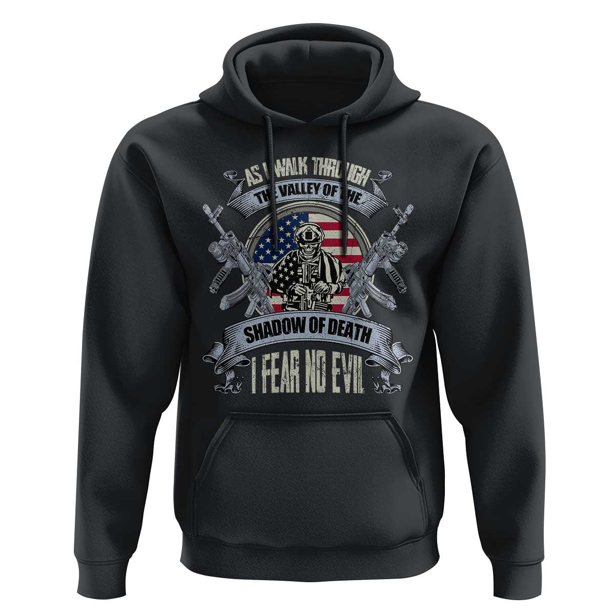 Veterans Hoodie As I Walk Through The Valley Of The Shadow Of Death I Fear No Evil