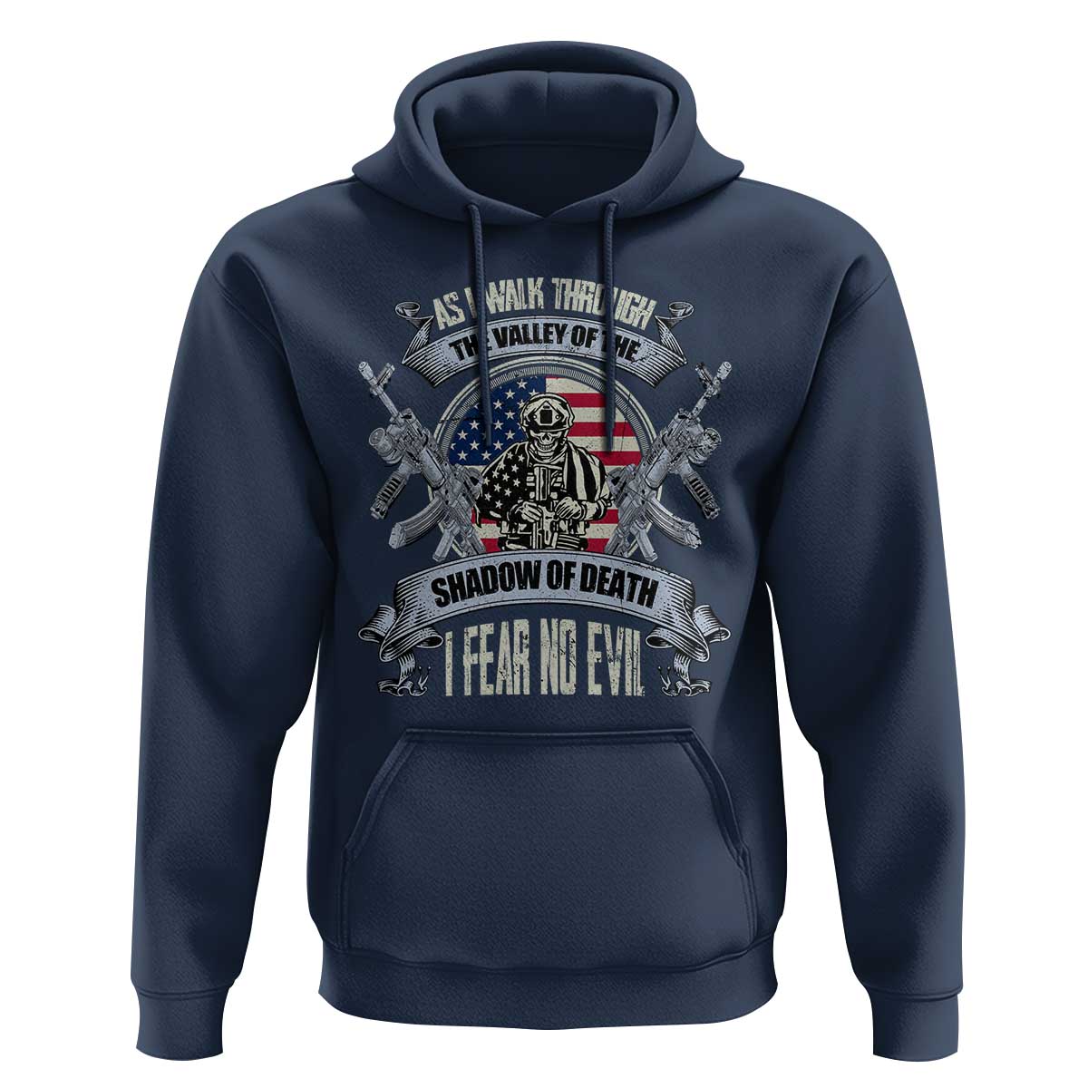 Veterans Hoodie As I Walk Through The Valley Of The Shadow Of Death I Fear No Evil