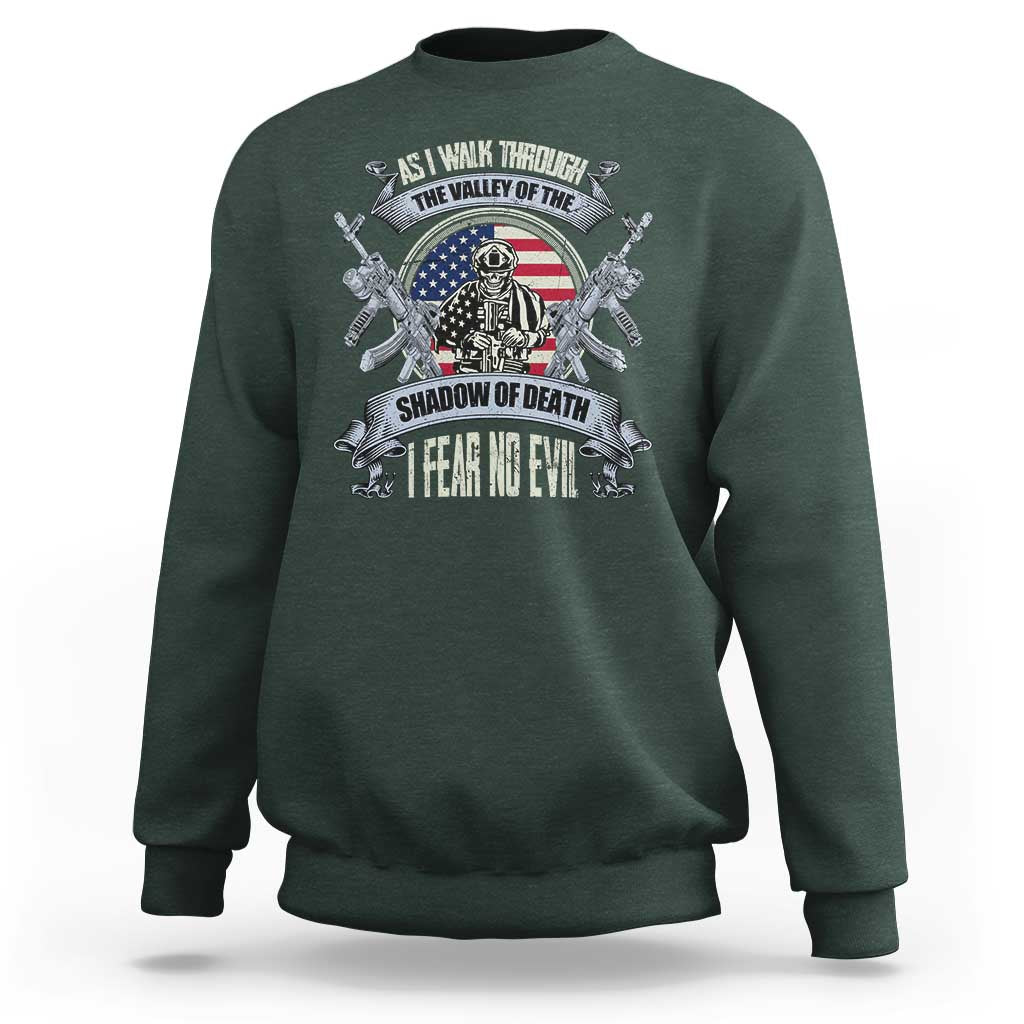 Veterans Sweatshirt As I Walk Through The Valley Of The Shadow Of Death I Fear No Evil - Wonder Print Shop