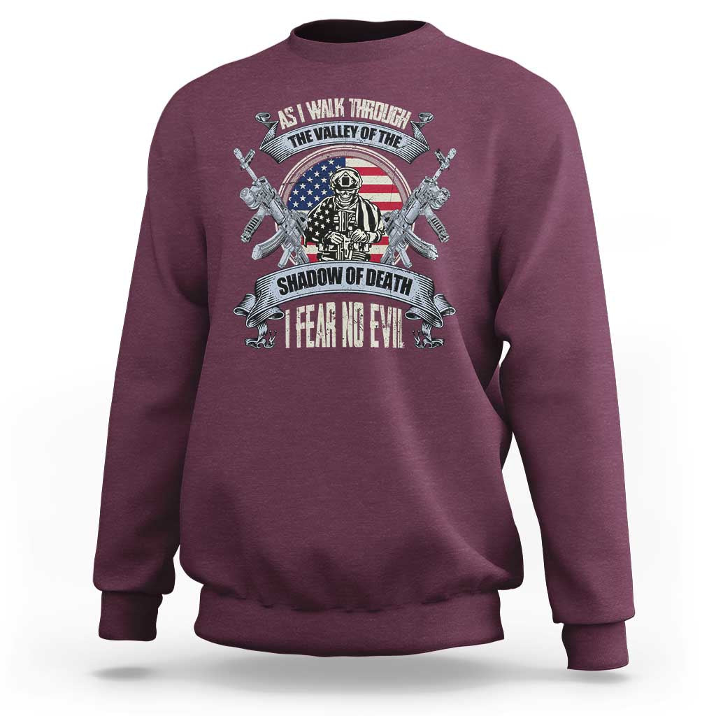 Veterans Sweatshirt As I Walk Through The Valley Of The Shadow Of Death I Fear No Evil - Wonder Print Shop
