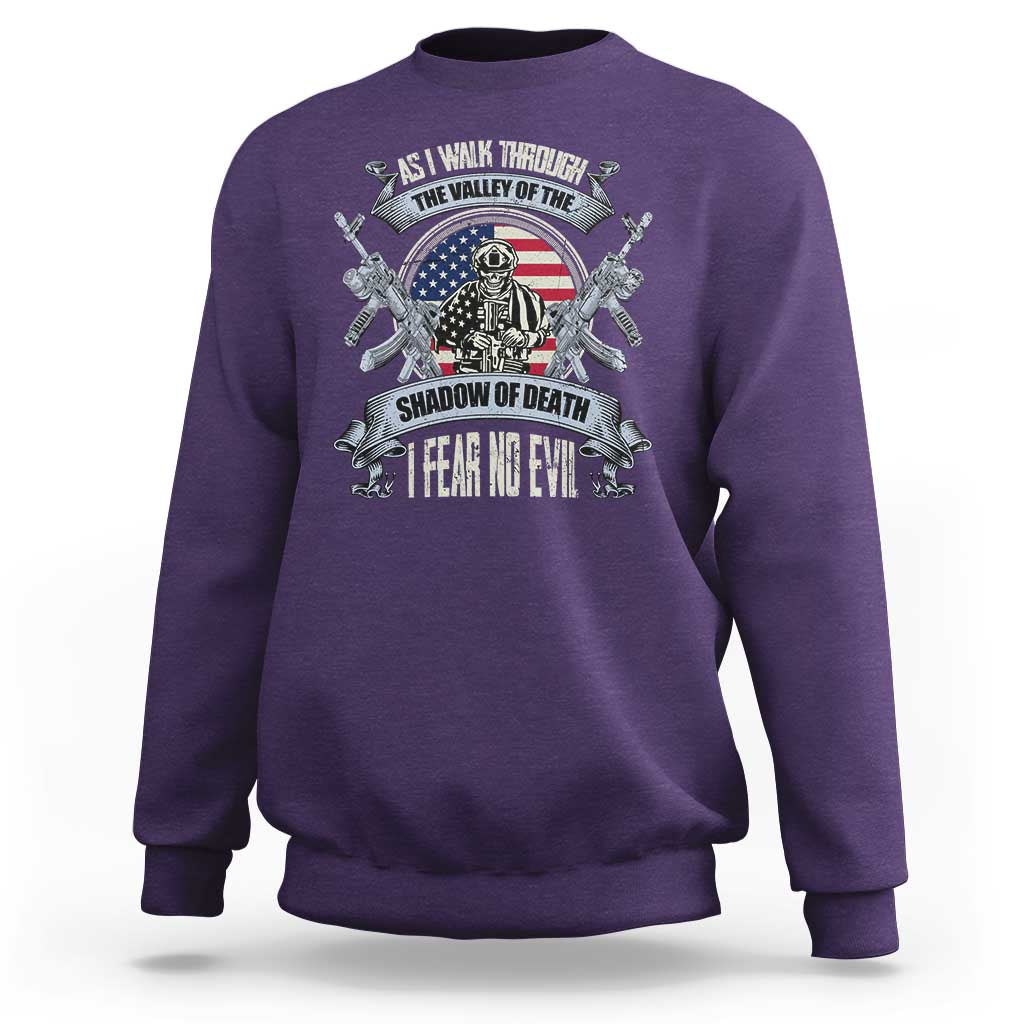 Veterans Sweatshirt As I Walk Through The Valley Of The Shadow Of Death I Fear No Evil - Wonder Print Shop