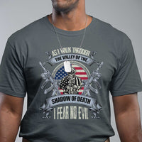 Veterans T Shirt As I Walk Through The Valley Of The Shadow Of Death I Fear No Evil - Wonder Print Shop
