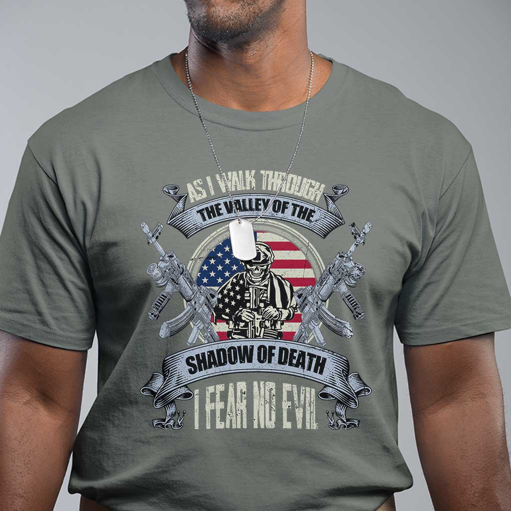Veterans T Shirt As I Walk Through The Valley Of The Shadow Of Death I Fear No Evil - Wonder Print Shop