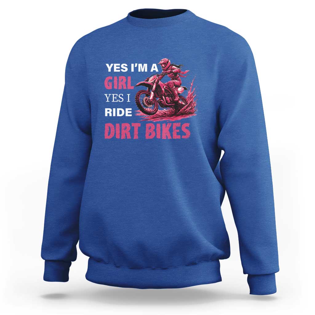Yes I'm A Girl Yes I Ride Dirt Bikes Sweatshirt Motocross Biker - Wonder Print Shop