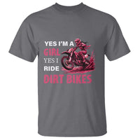 Yes I'm A Girl Yes I Ride Dirt Bikes T Shirt Motocross Biker - Wonder Print Shop