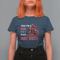 Yes I'm A Girl Yes I Ride Dirt Bikes T Shirt For Women Motocross Biker - Wonder Print Shop