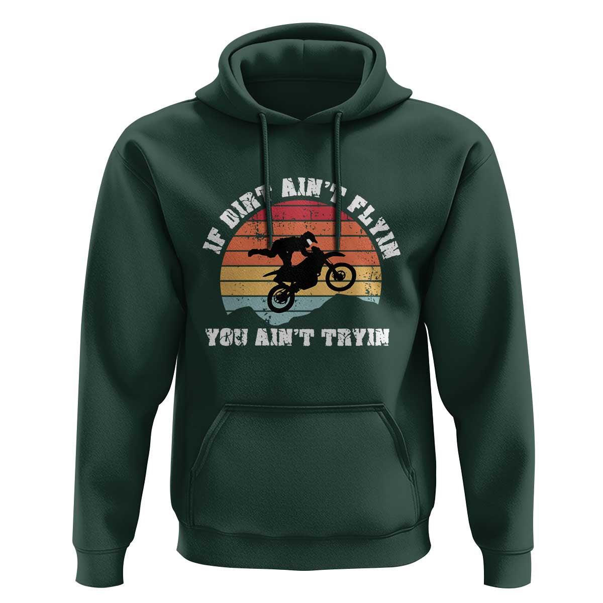 Dirt Bike Hoodie If Dirt Ain't Flyin You Ain't Tryin Vintage Rider