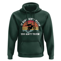 Dirt Bike Hoodie If Dirt Ain't Flyin You Ain't Tryin Vintage Rider