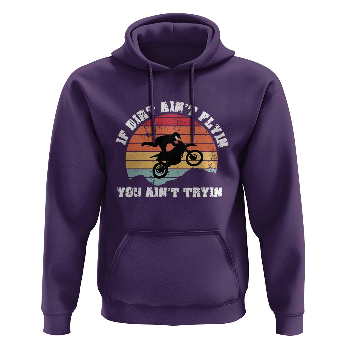 Dirt Bike Hoodie If Dirt Ain't Flyin You Ain't Tryin Vintage Rider