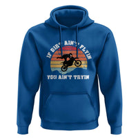 Dirt Bike Hoodie If Dirt Ain't Flyin You Ain't Tryin Vintage Rider