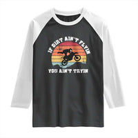 Dirt Bike Raglan Shirt If Dirt Ain't Flyin You Ain't Tryin Vintage Rider