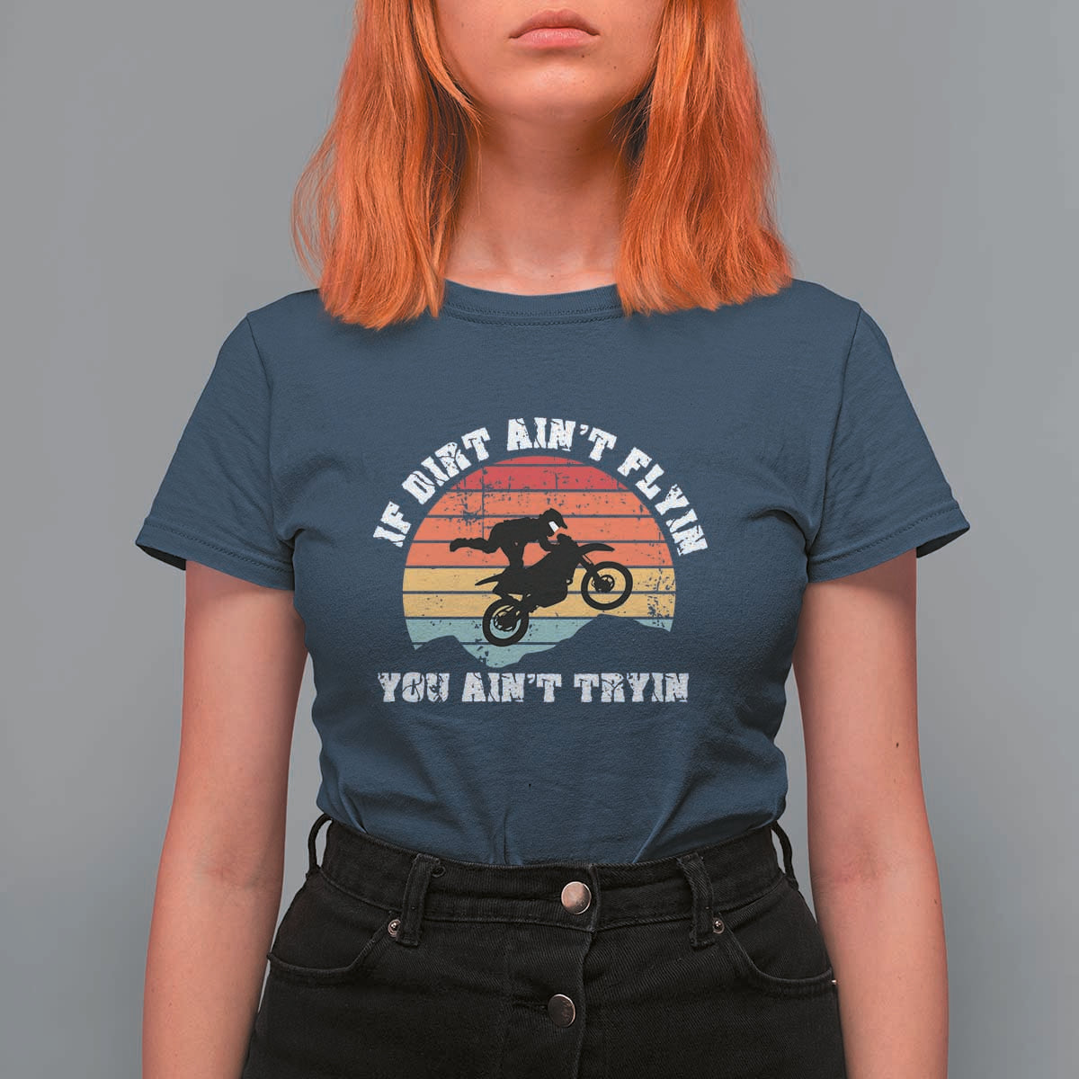 Dirt Bike T Shirt For Women If Dirt Ain't Flyin You Ain't Tryin Vintage Rider - Wonder Print Shop