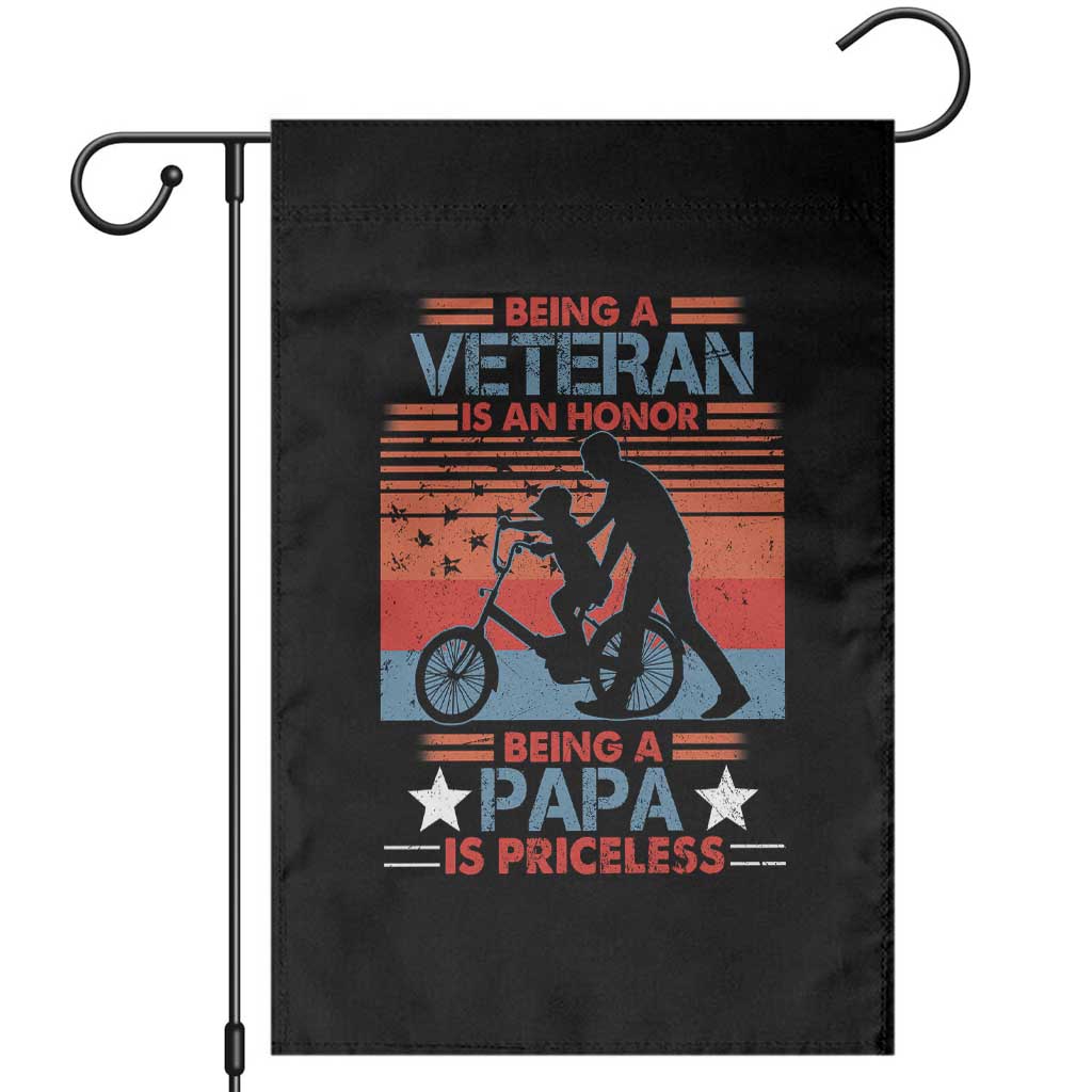 Veteran Father Garden Flag Being A Veteran Is An Honor Being A Papa Is Priceless