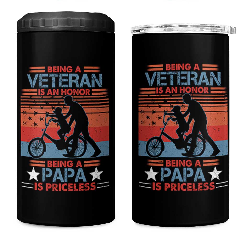 Veteran Father 4 in 1 Can Cooler Tumbler Being A Veteran Is An Honor Being A Papa Is Priceless