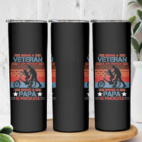 Veteran Father Skinny Tumbler Being A Veteran Is An Honor Being A Papa Is Priceless