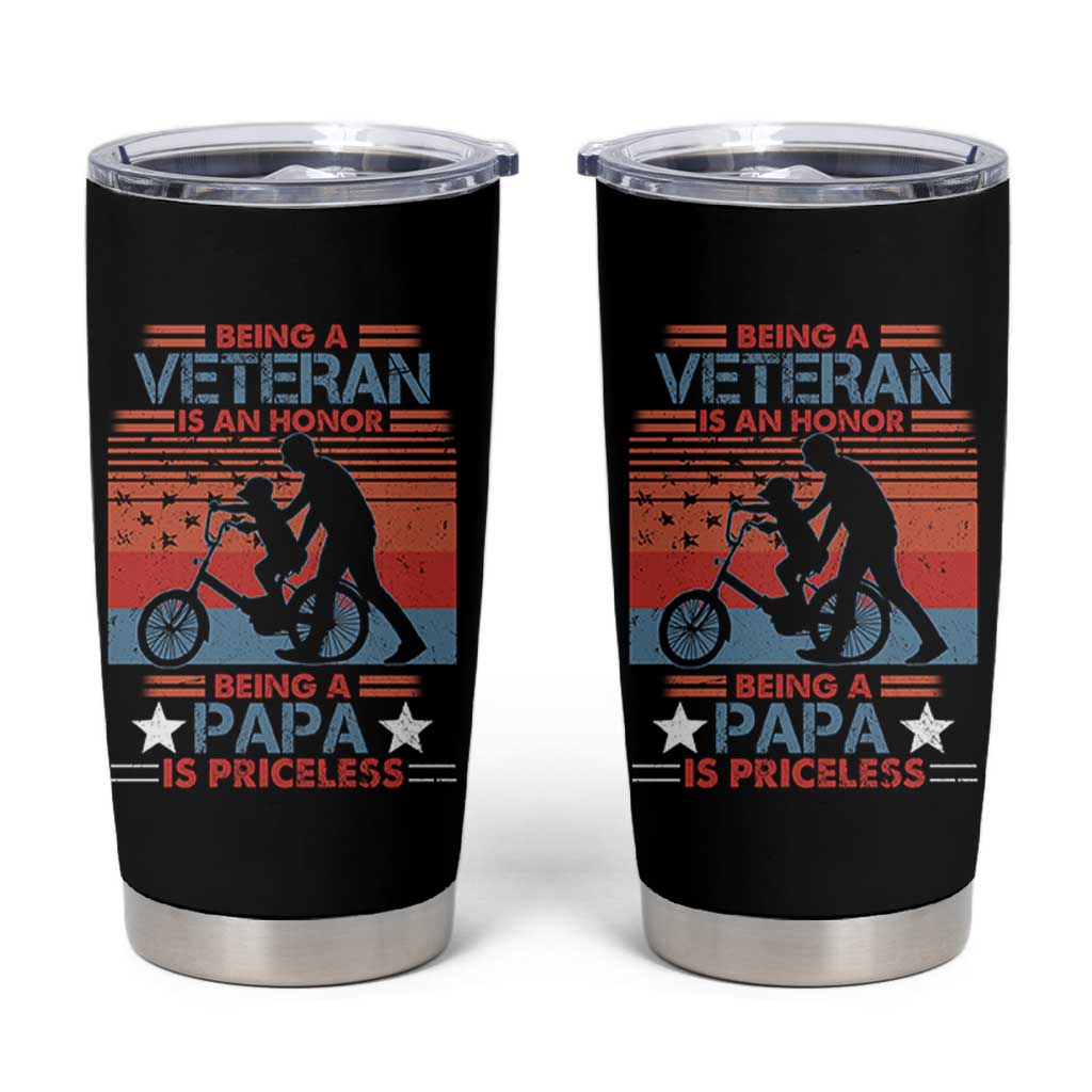Veteran Father Tumbler Cup Being A Veteran Is An Honor Being A Papa Is Priceless