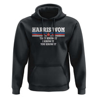Harris Won 2024 Hoodie They I And You Know It US Election