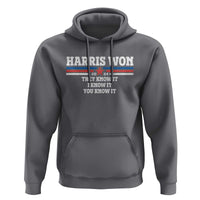 Harris Won 2024 Hoodie They I And You Know It US Election